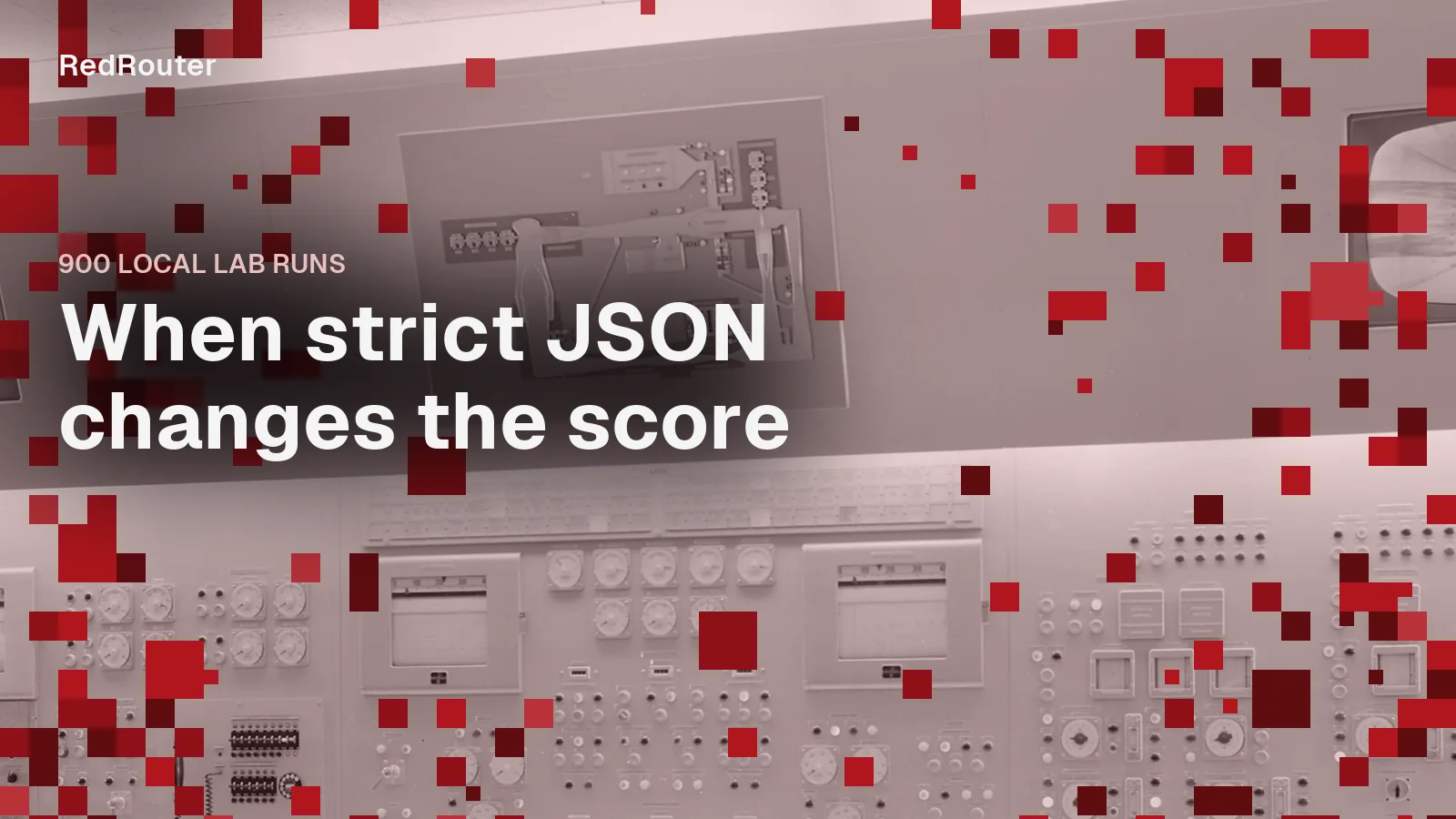 Historic wind-tunnel instrument panels, overlaid with sparse red pixel blocks and the title When strict JSON changes the score
